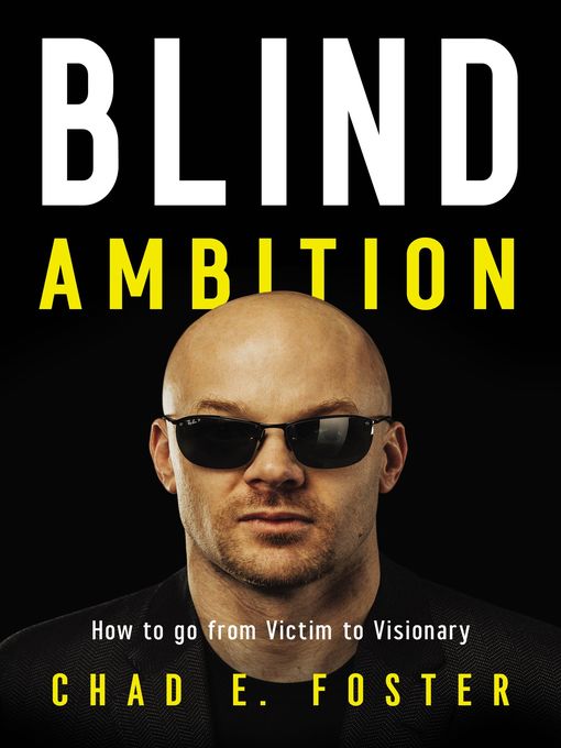 Title details for Blind Ambition by Chad E.  Foster - Available